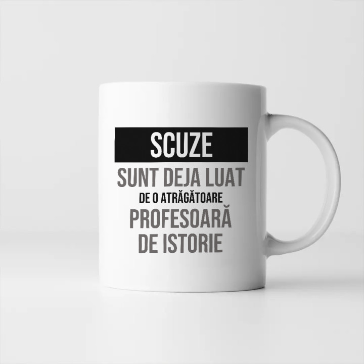 Scuze, sunt deja luat de o atrăgătoare profesoară de istorie - cană cadou