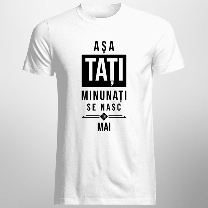 Așa tați minunați se nasc în mai