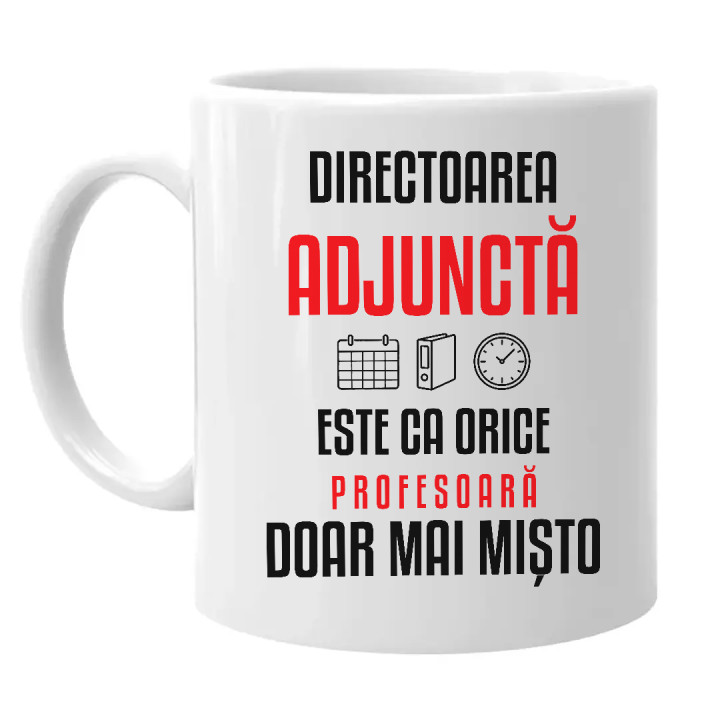 Directoarea adjunctă este ca orice profesoară, doar mai mișto - cană pentru profesoară