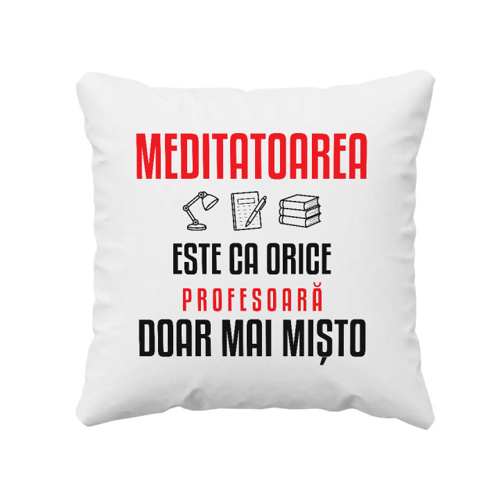 Meditatoarea este ca orice profesoară, doar mai mișto - pernă pentru profesoară