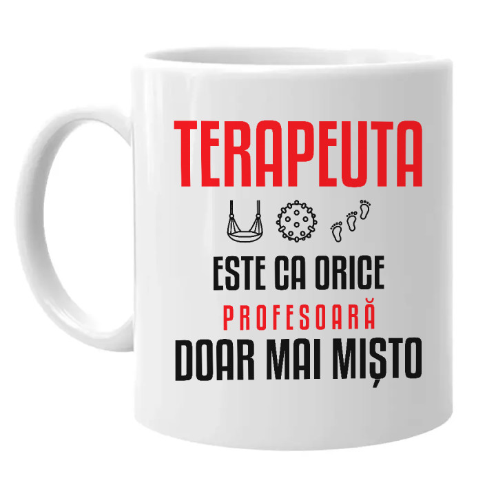 Terapeuta este ca orice profesoară, doar mai mișto - cană pentru profesoară
