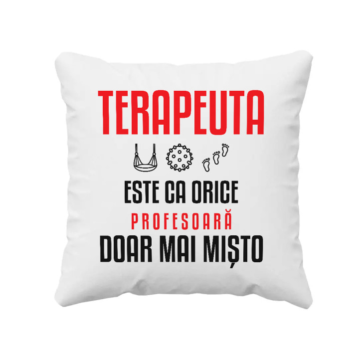 Terapeuta este ca orice profesoară, doar mai mișto - pernă pentru profesoară