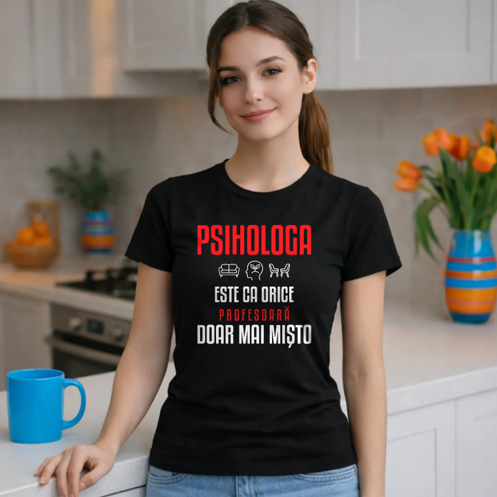 Psihologa este ca orice profesoară, doar mai mișto - tricou de damă pentru profesoară