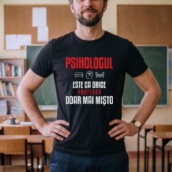 Psihologul este ca orice profesor, doar mai mișto - tricou bărbătesc pentru profesor