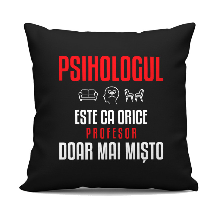 Psihologul este ca orice profesor, doar mai mișto - pernă neagră pentru profesor