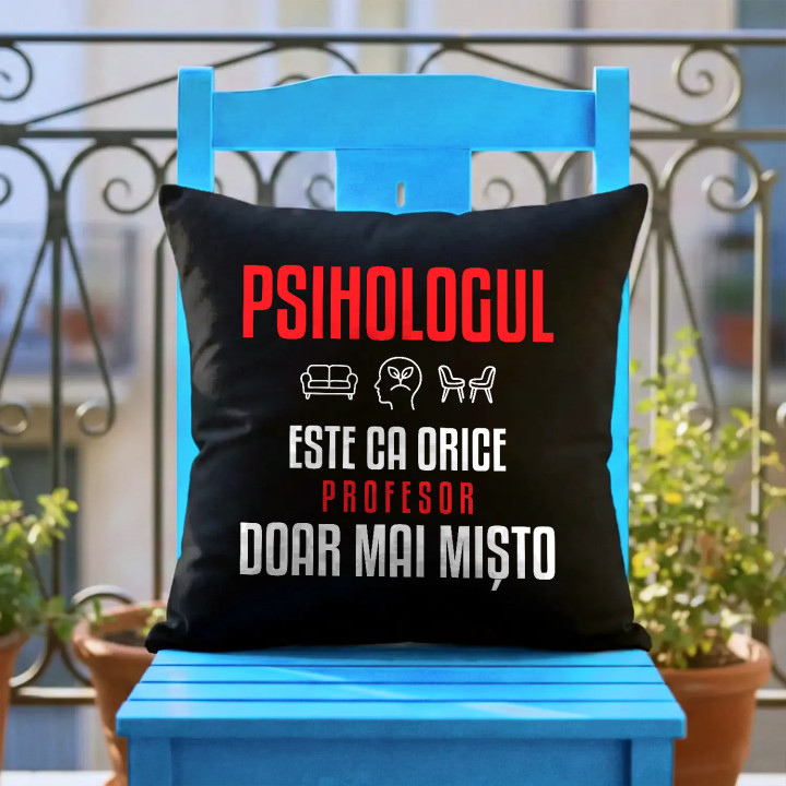 Psihologul este ca orice profesor, doar mai mișto - pernă neagră pentru profesor