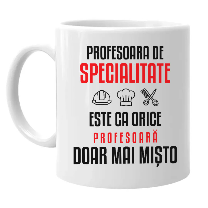 Profesoara de specialitate este ca orice profesoară, doar mai mișto - cană pentru profesoară