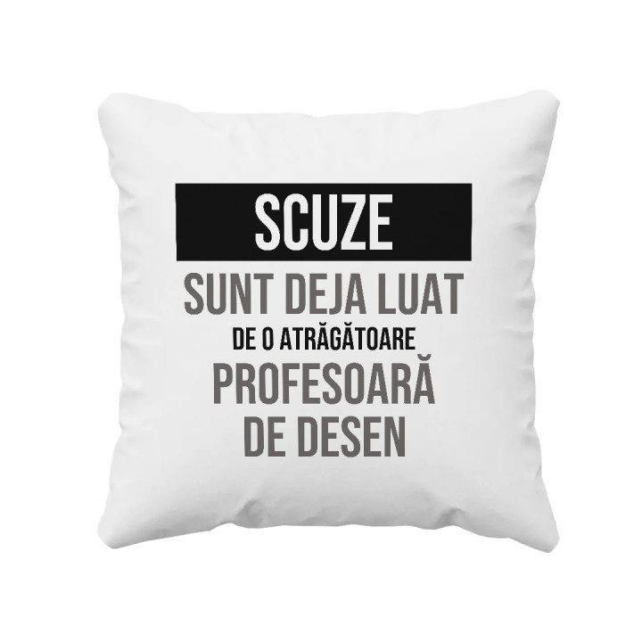 Scuze, sunt deja luat de o atrăgătoare profesoară de desen - pernă cadou