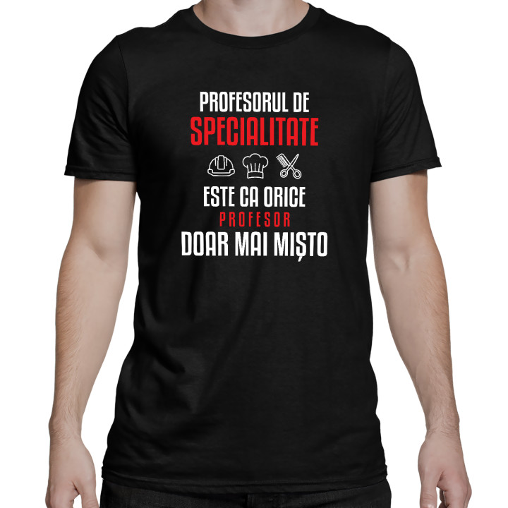 Profesorul de specialitate este ca orice profesor, doar mai mișto - tricou bărbătesc pentru profesor