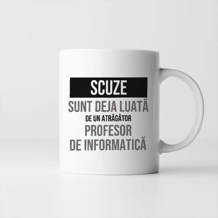 Scuze, sunt deja luată de un atrăgător profesor de informatică - cană cadou