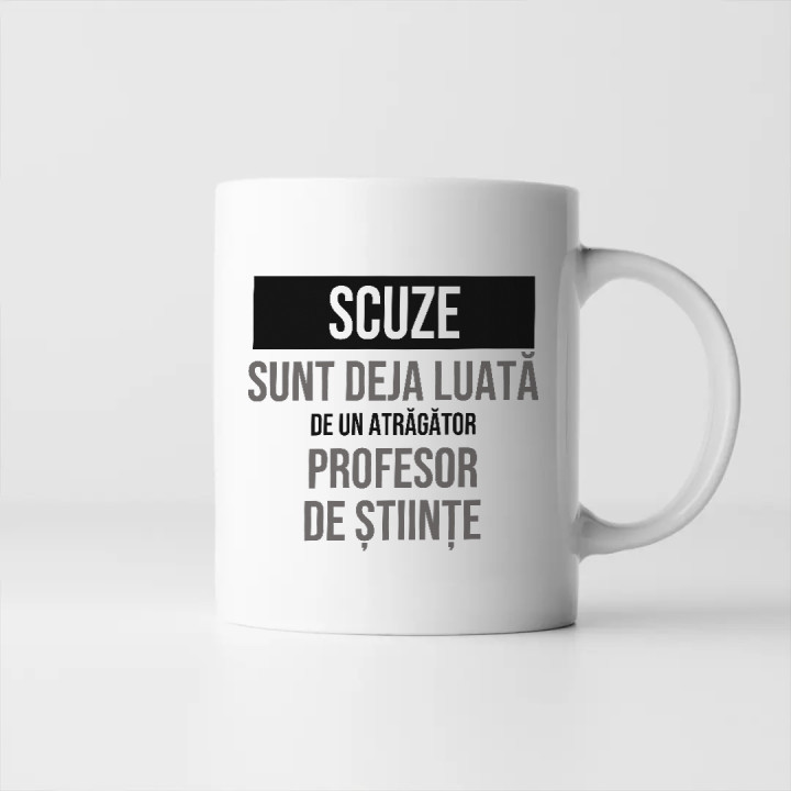 Scuze, sunt deja luată de un atrăgător profesor de științe - cană cadou
