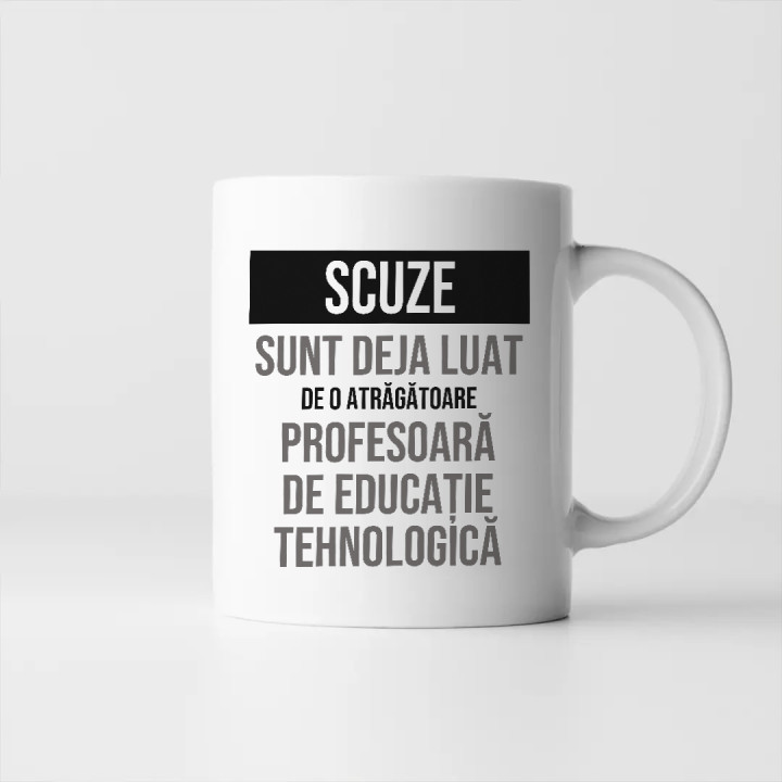 Scuze, sunt deja luat de o atrăgătoare profesoară de educație tehnologică - cană cadou
