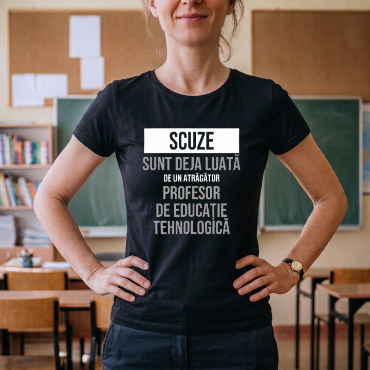 Scuze, sunt deja luată de un atrăgător profesor de educație tehnologică - tricou de damă cu imprimeu