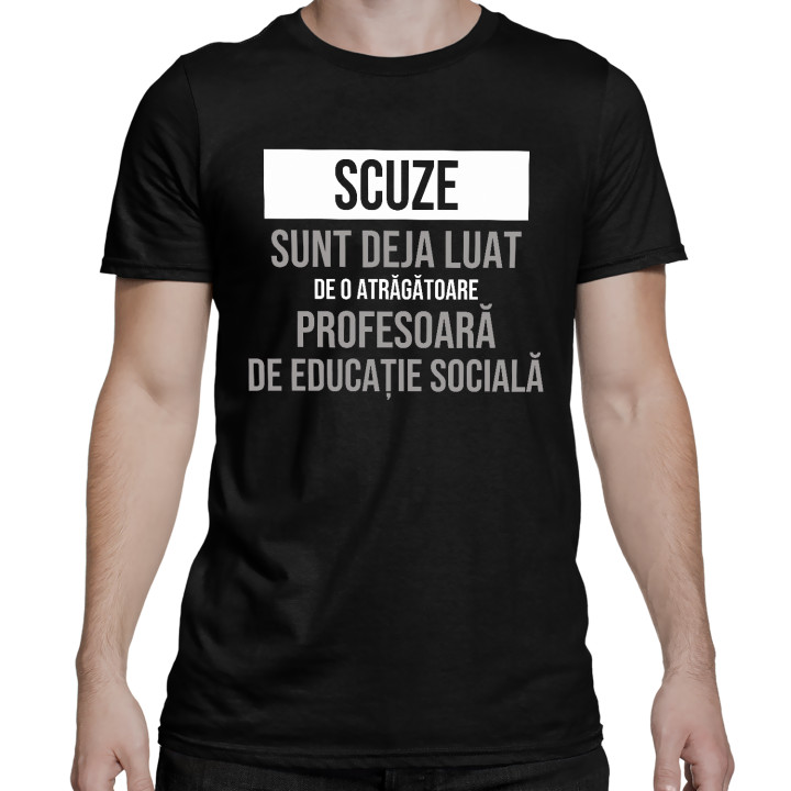 Scuze, sunt deja luat de o atrăgătoare profesoară de educație socială - tricou bărbătesc cu imprimeu