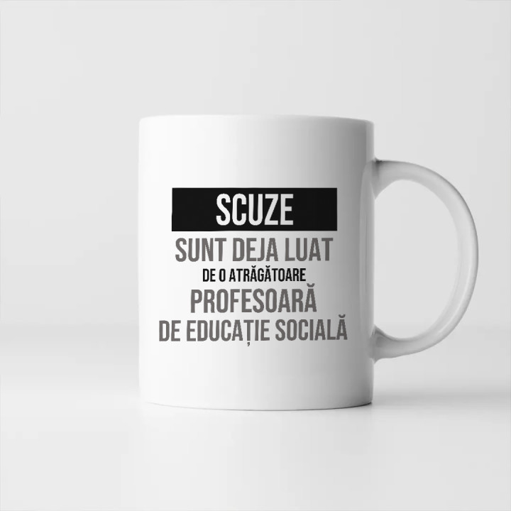 Scuze, sunt deja luat de o atrăgătoare profesoară de educație socială - cană cadou