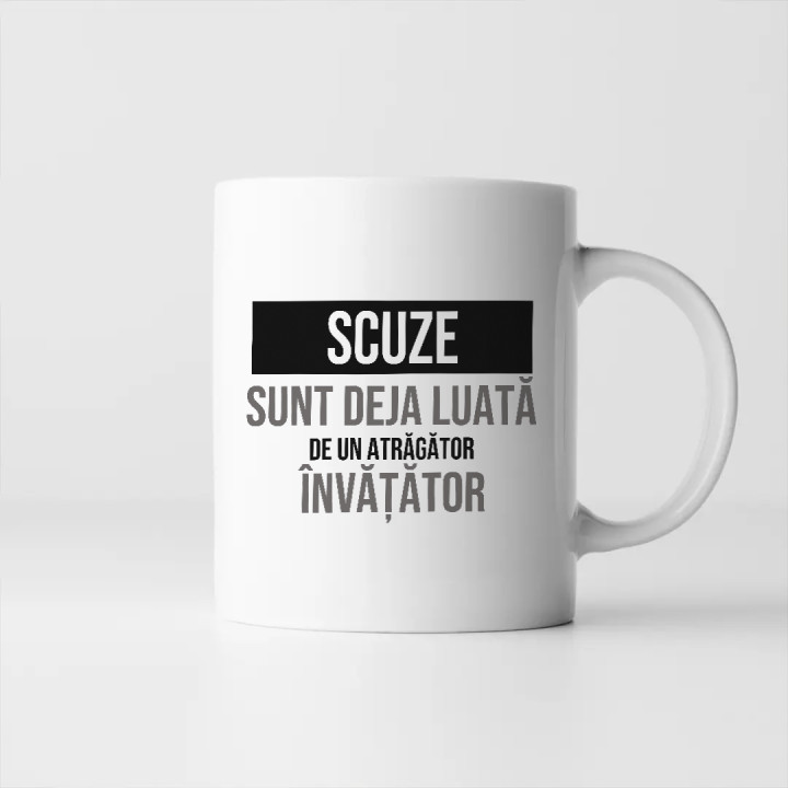 Scuze, sunt deja luată de un atrăgător învățător - cană cadou