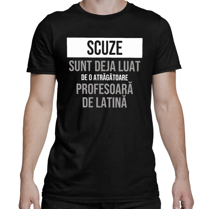Scuze, sunt deja luat de o atrăgătoare profesoară de latină - tricou bărbătesc cu imprimeu