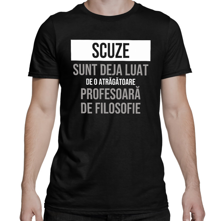 Scuze, sunt deja luat de o atrăgătoare profesoară de filosofie - tricou bărbătesc cu imprimeu