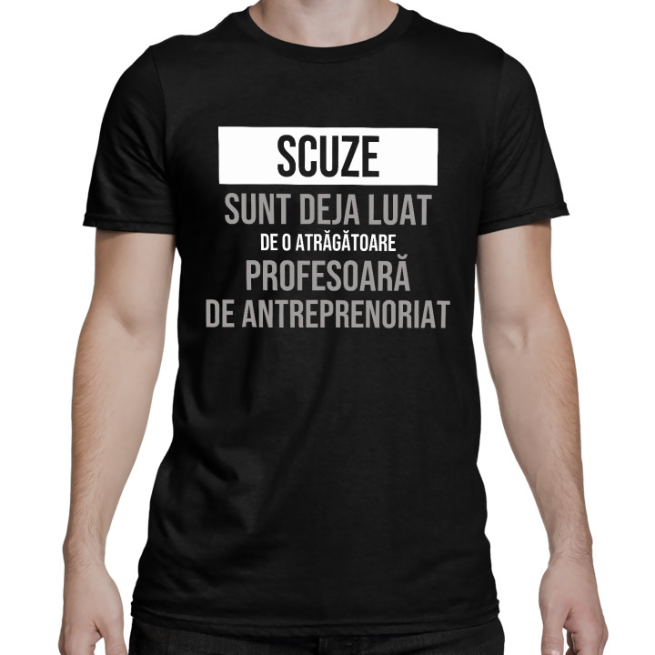 Scuze, sunt deja luat de o atrăgătoare profesoară de antreprenoriat - tricou bărbătesc cu imprimeu