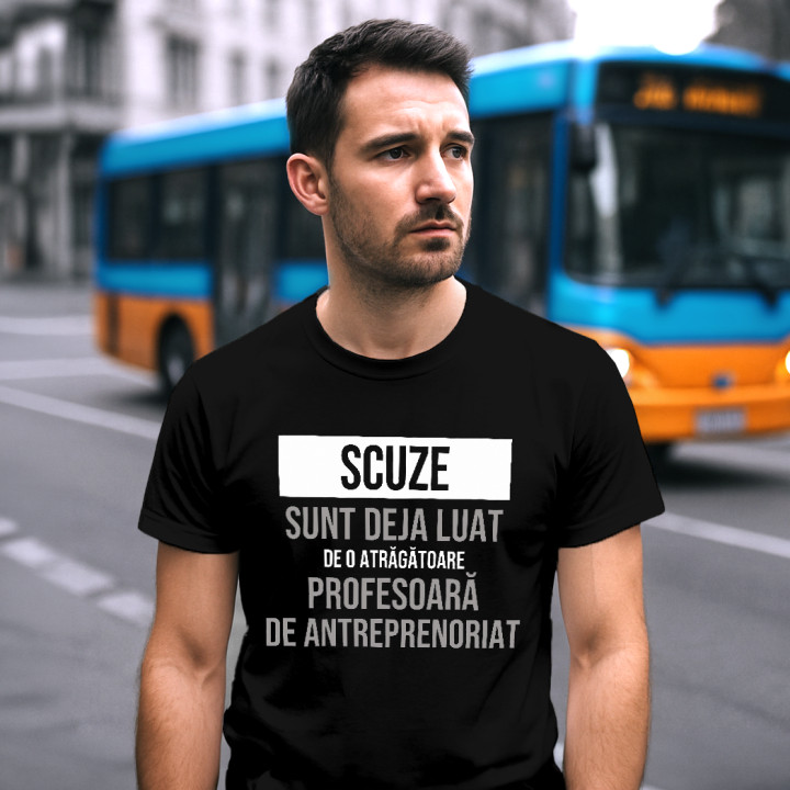 Scuze, sunt deja luat de o atrăgătoare profesoară de antreprenoriat - tricou bărbătesc cu imprimeu