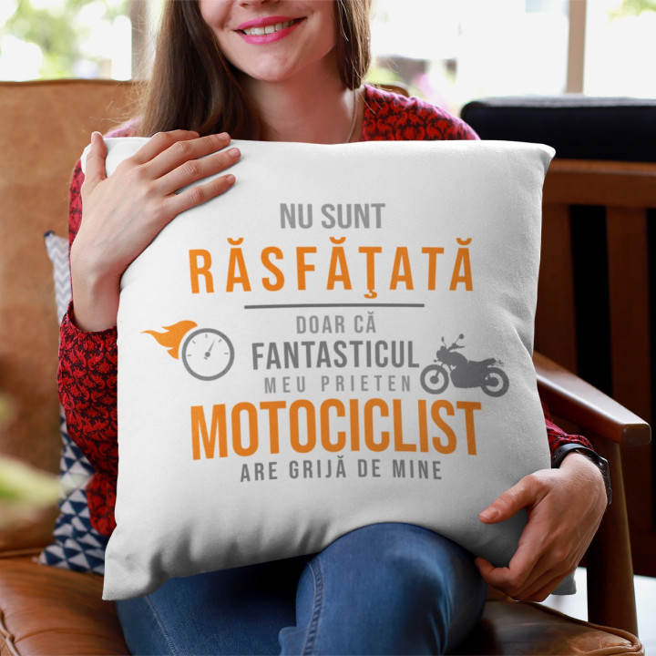 Nu sunt răsfăţată - motociclist -  perna