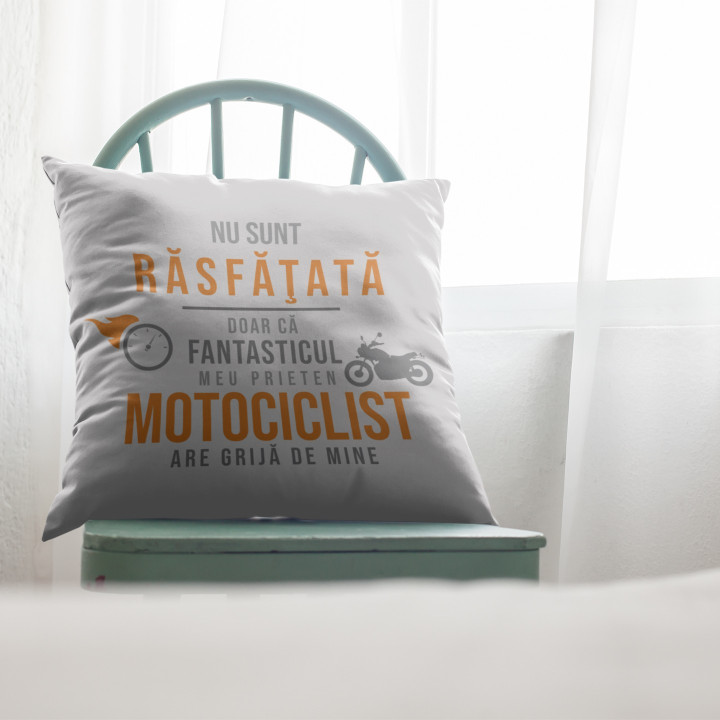 Nu sunt răsfăţată - motociclist -  perna