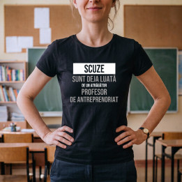 Scuze, sunt deja luată de un atrăgător profesor de antreprenoriat - tricou de damă cu imprimeu
