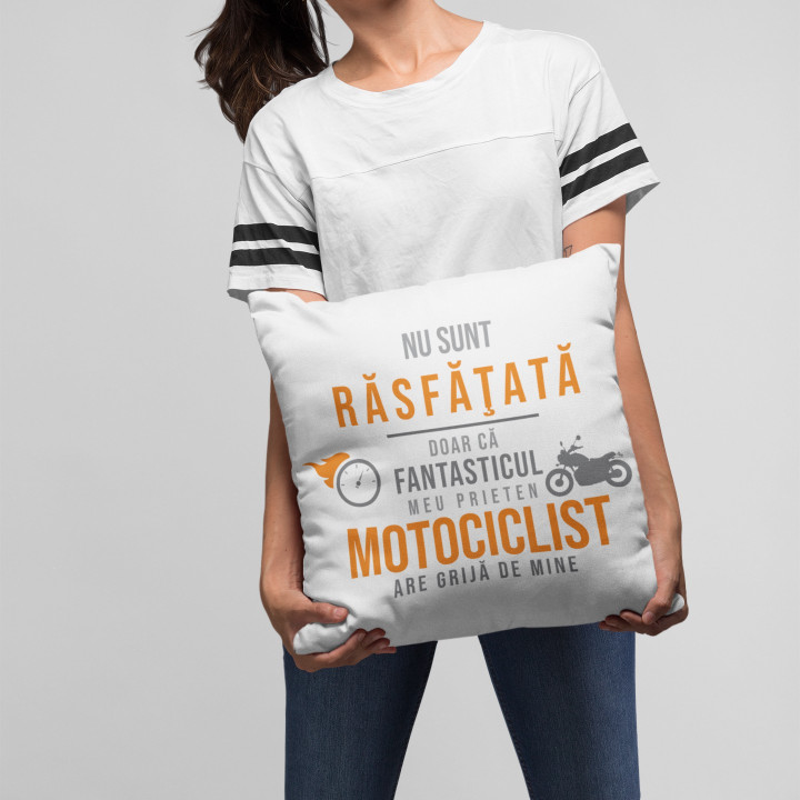 Nu sunt răsfăţată - motociclist -  perna