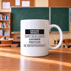 Scuze, sunt deja luată de un atrăgător profesor de antreprenoriat - cană cadou