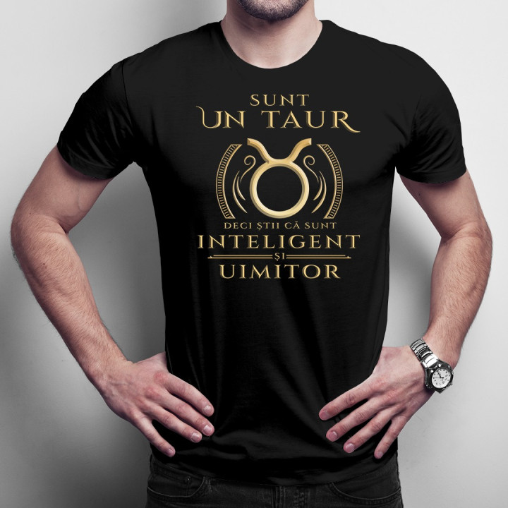 Sunt un taur, deci ştii că sunt inteligent şi uimitor 