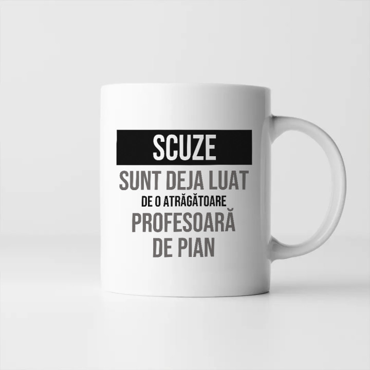Scuze, sunt deja luat de o atrăgătoare profesoară de pian - cană cadou