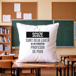 Scuze, sunt deja luată de un atrăgător profesor de pian - pernă cadou