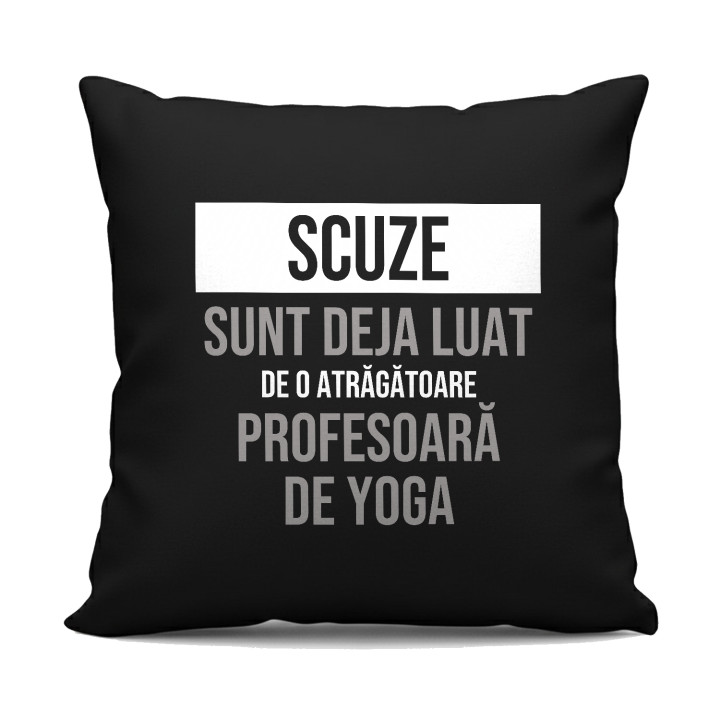 Scuze, sunt deja luat de o atrăgătoare profesoară de yoga - pernă neagră cadou