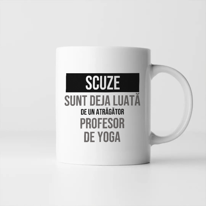 Scuze, sunt deja luată de un atrăgător profesor de yoga - cană cadou