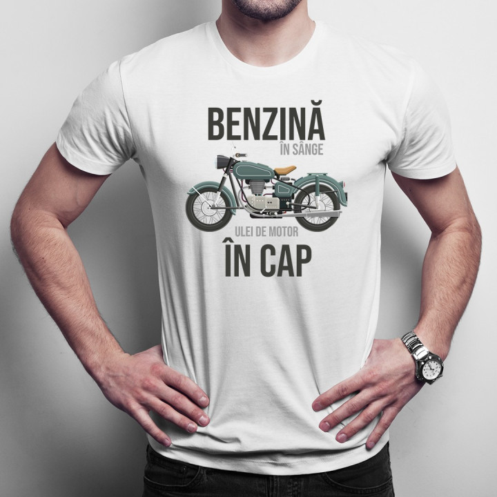Benzină în sânge, ulei de motor în cap - T-shirt pentru bărbați și femei