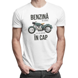 Benzină în sânge, ulei de motor în cap - T-shirt pentru bărbați și femei