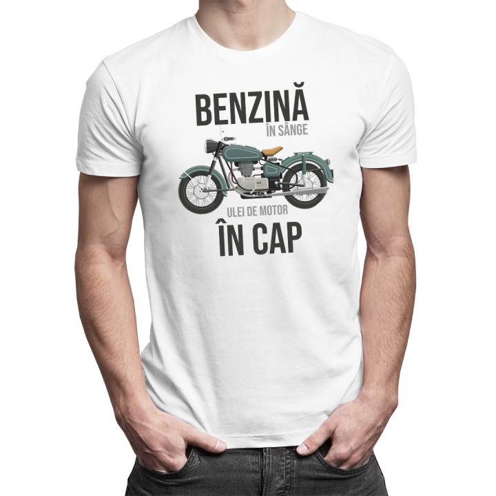 Benzină în sânge, ulei de motor în cap - T-shirt pentru bărbați și femei