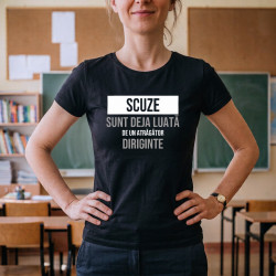 Scuze, sunt deja luată de un atrăgător diriginte - tricou de damă cu imprimeu