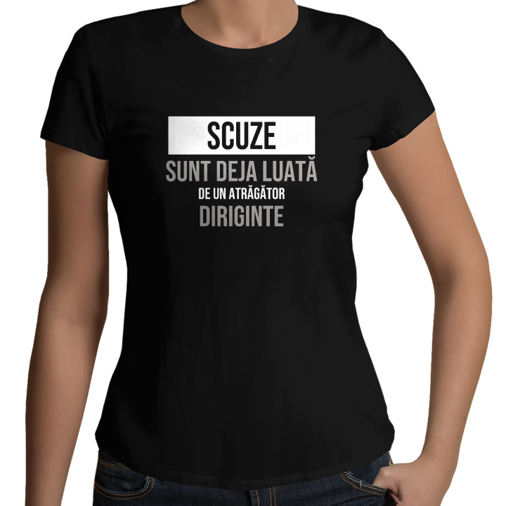 Scuze, sunt deja luată de un atrăgător diriginte - tricou de damă cu imprimeu