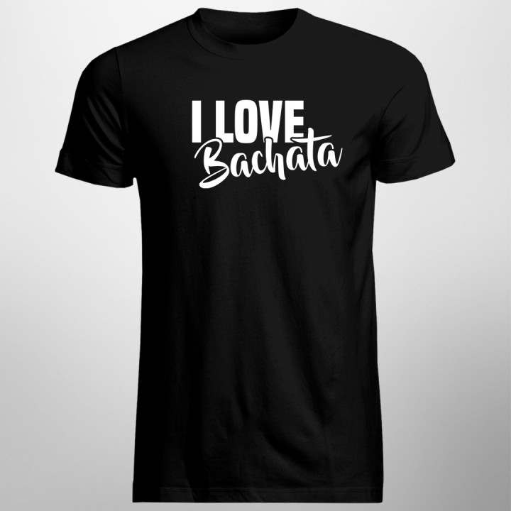 I love bachata - T-shirt pentru bărbați cu imprimeu