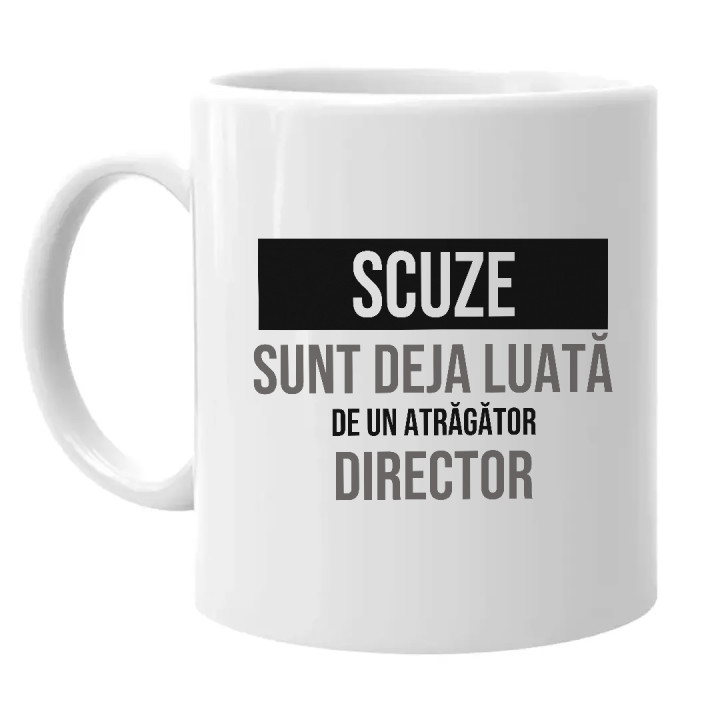 Scuze, sunt deja luată de un atrăgător director - cană cadou
