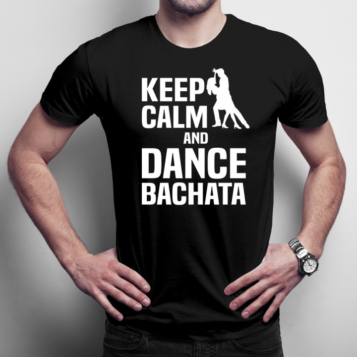 Keep calm and dance bachata - T-shirt pentru bărbați cu imprimeu