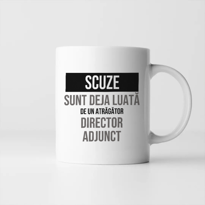 Scuze, sunt deja luată de un atrăgător director adjunct - cană cadou