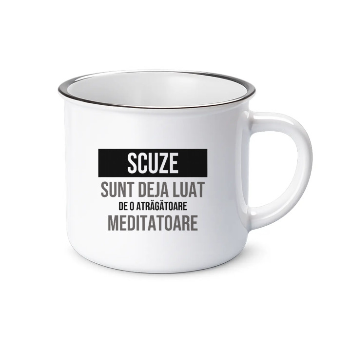 Scuze, sunt deja luat de o atrăgătoare meditatoare - cană emailată cadou