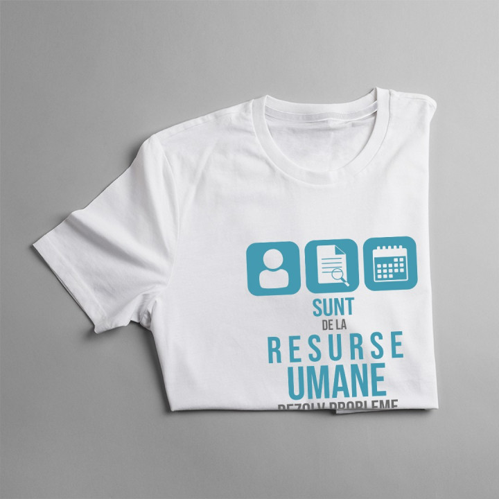 Sunt de la resurse umane, rezolv probleme  - T-shirt pentru femei