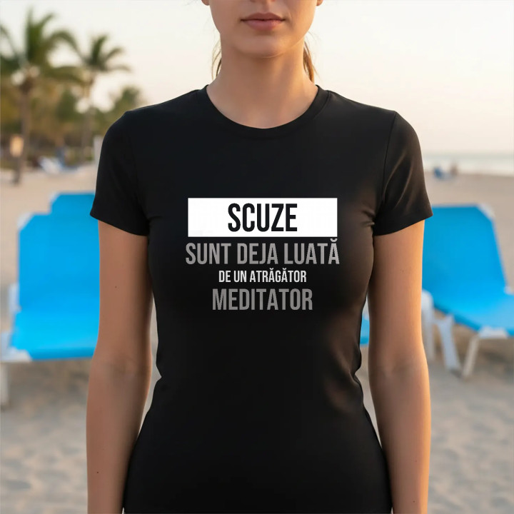 Scuze, sunt deja luată de un atrăgător meditator - tricou de damă cu imprimeu
