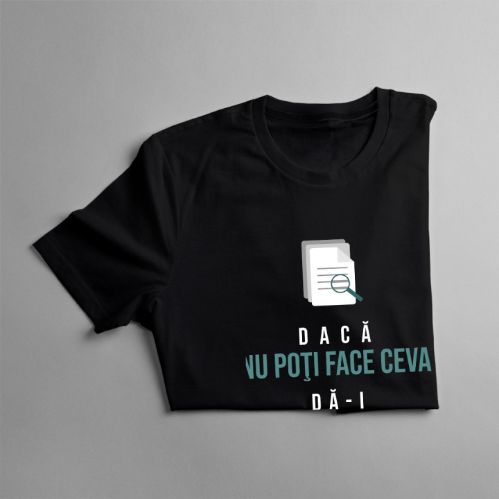 Dacă nu poţi face ceva, dă-i contabilului -  T-shirt pentru femei