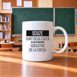 Scuze, sunt deja luată de un atrăgător educator de la creșă - cană cadou