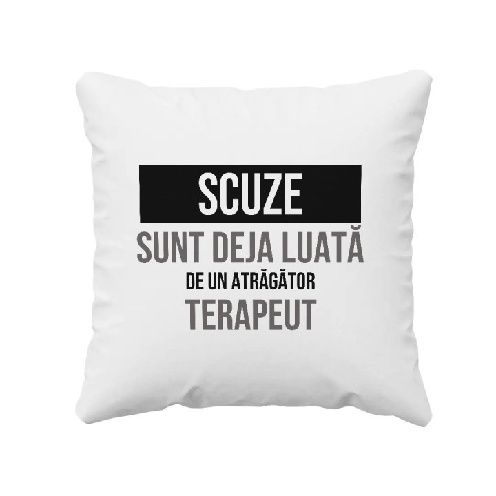 Scuze, sunt deja luată de un atrăgător terapeut - pernă cadou