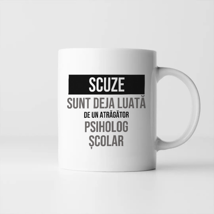Scuze, sunt deja luată de un atrăgător psiholog școlar - cană cadou